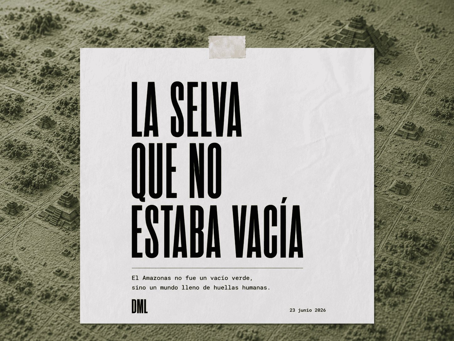 Hoja editorial con el título “La selva que no estaba vacía” sobre un fondo tipo escaneo LiDAR de un paisaje arqueológico amazónico.
