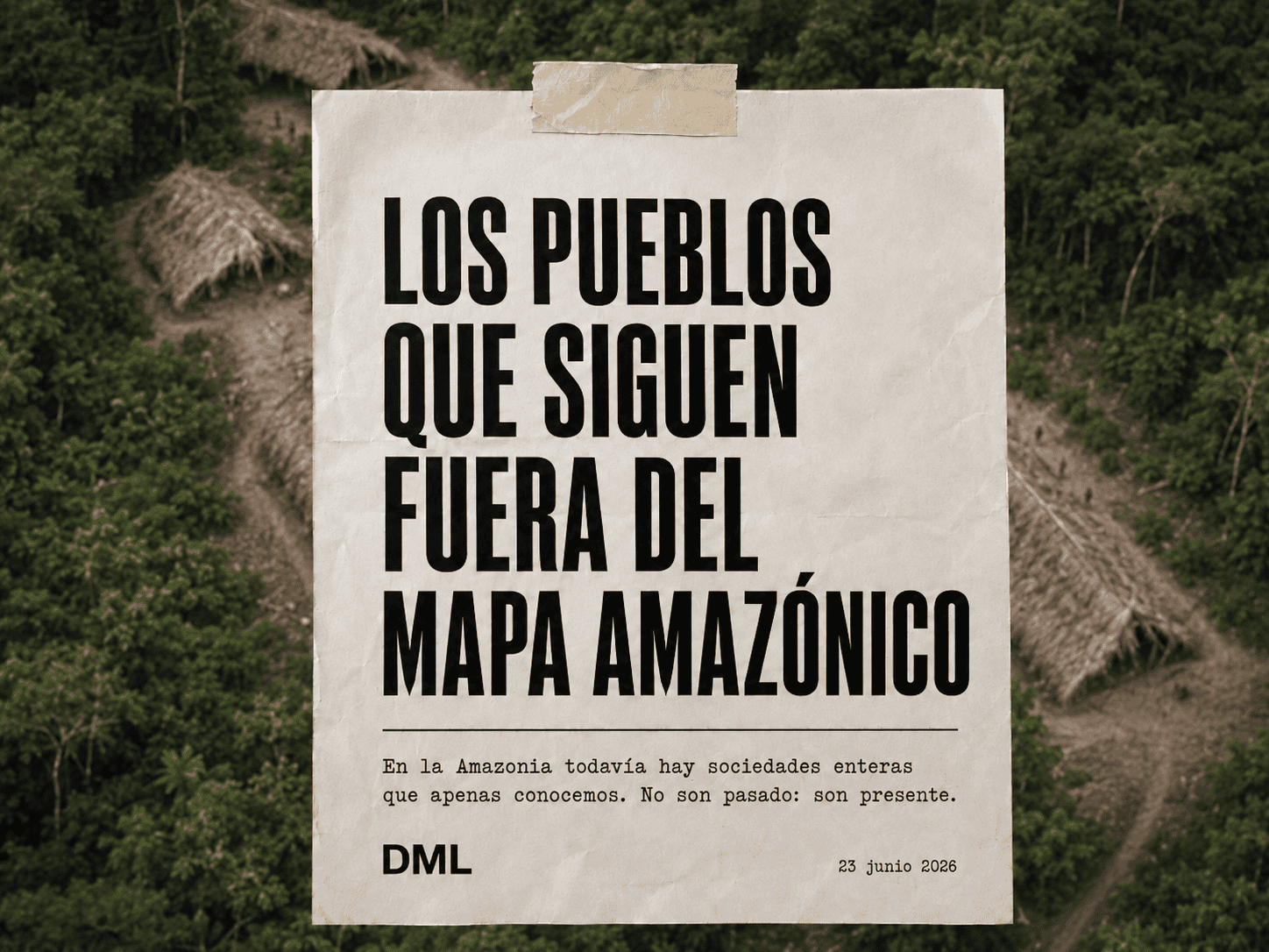 Hoja editorial con el título “Los pueblos que siguen fuera del mapa amazónico” sobre una imagen aérea desenfocada de un asentamiento amazónico rodeado de selva.